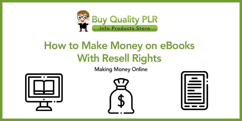 How to Make Money on eBooks With Resell Rights