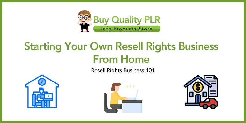 Starting Your Own Resell Rights Business From Home