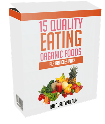 15 QUALITY EATING ORGANIC FOODS PLR ARTICLES PACK