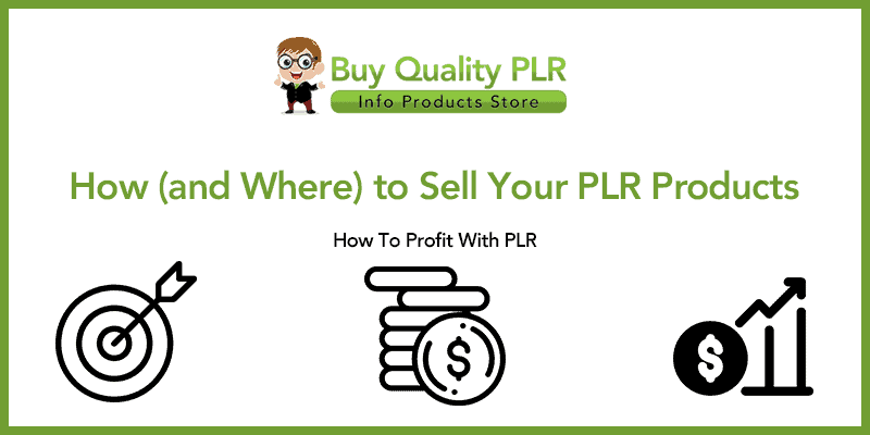 How and Where to Sell Your PLR Products