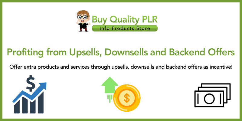 Profiting from Upsells Downsells and Backend Offers