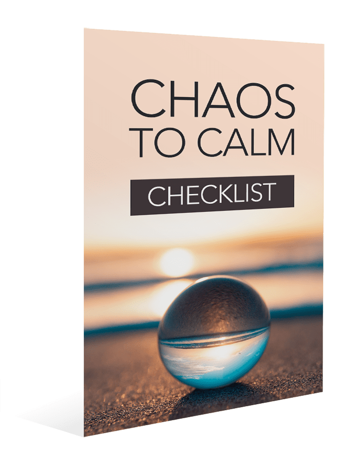 Chaos To Calm Checklist