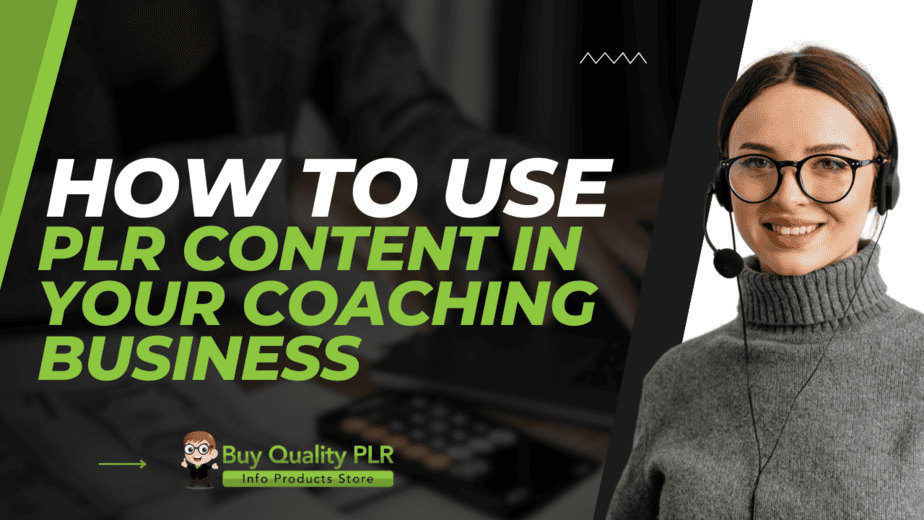 How to Use PLR Content in Your Coaching Business