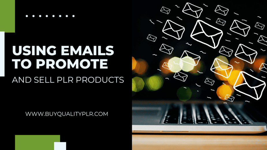 Using Emails to Promote and Sell PLR Products