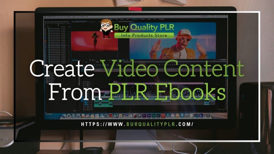 Create Video Content From PLR Ebooks