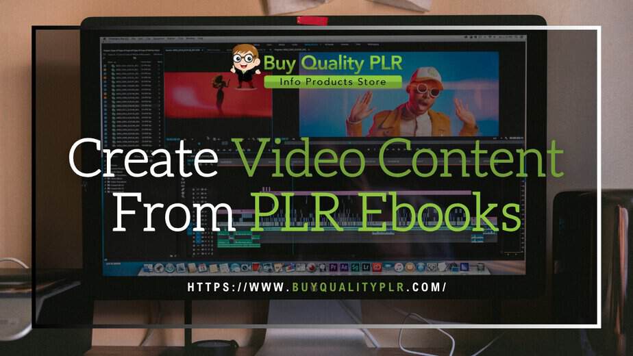 Create Video Content From PLR Ebooks
