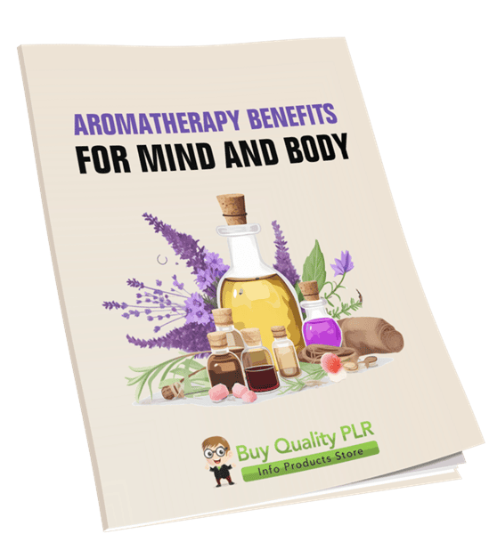 Aromatherapy Benefits for Mind and Body PLR Course