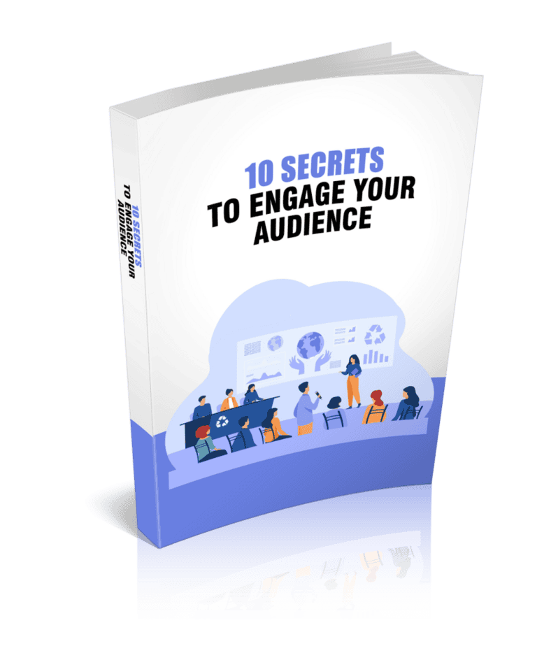 10 Secrets To Engage Your Audience Ebook