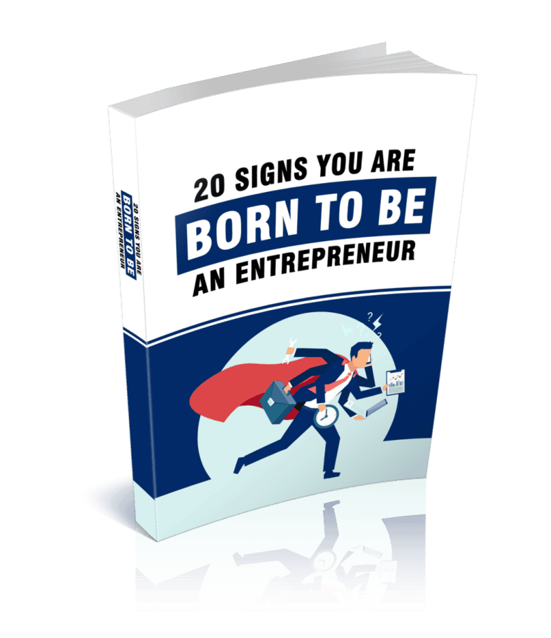 20 Signs You Are Born To Be An Entrepreneur Ebook