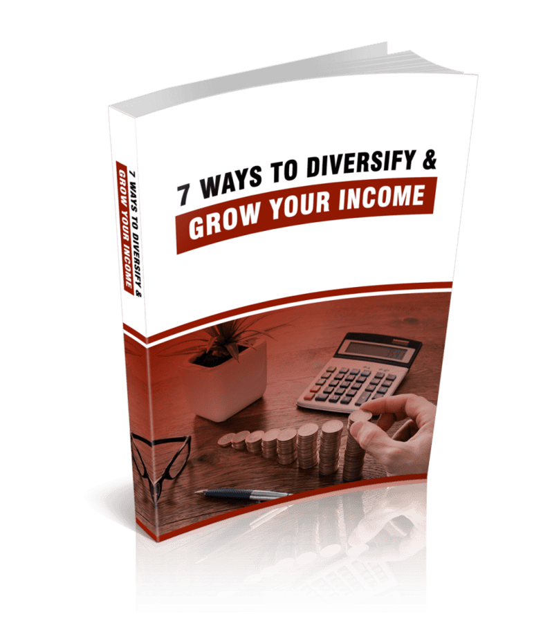 7 Ways To Diversify & Grow Your Income Ebook