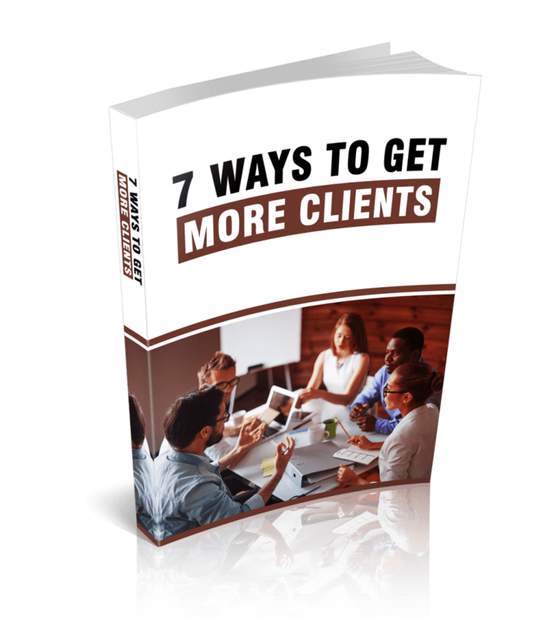 7 Ways To Get More Clients Ebook