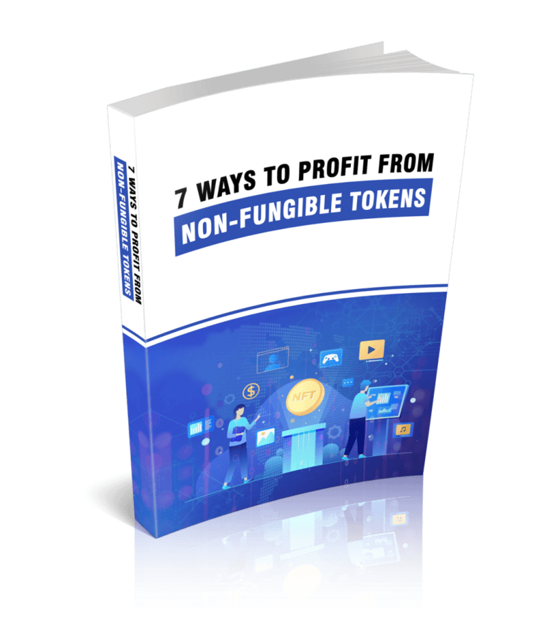 7 Ways To Profit From Non Fungible Tokens Ebook