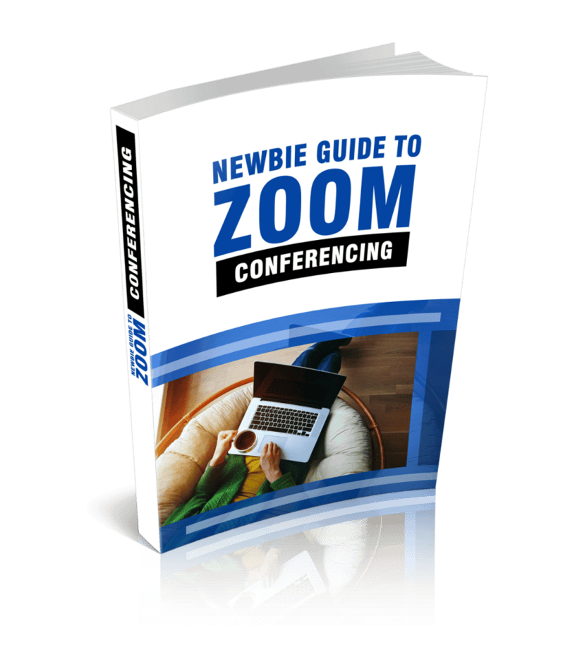 Newbie Guide To Zoom Conferencing Ebook