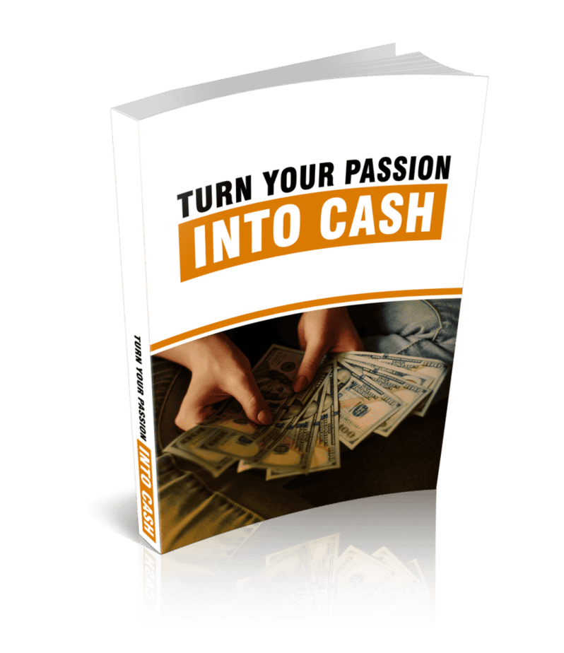 Turn Your Passion Into Cash Ebook