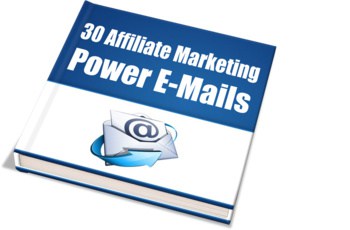 30 Affiliate Marketing Power E-Mails Master Resell Rights