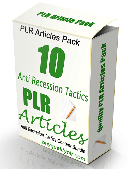 10 Anti-Recession Tactics PLR Articles