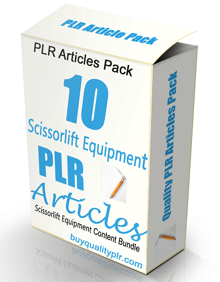 10 High Quality Scissorlift Equipment PLR Articles