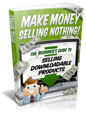 Make Money Selling Nothing eBook With Mast Resale Rights