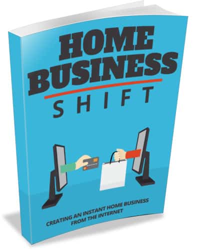 Home Business Shift