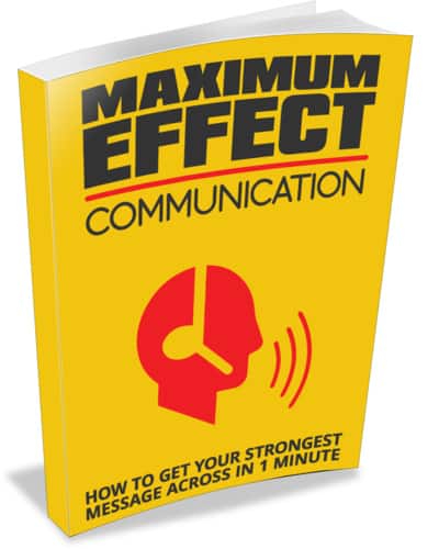 Maximum Effect Communication