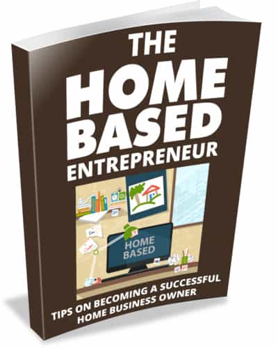 The Home Based Entrepreneur
