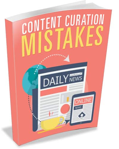 Content Curation Mistakes
