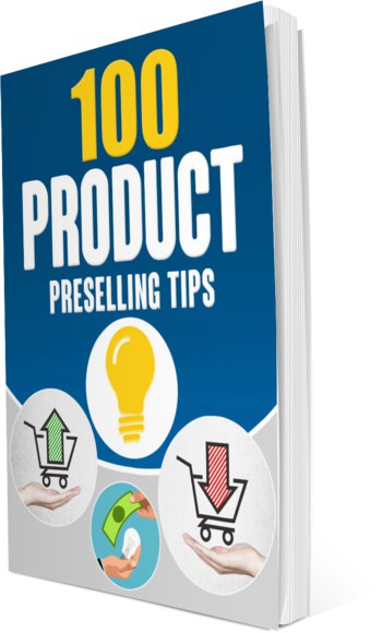 100 Product Preselling Tips