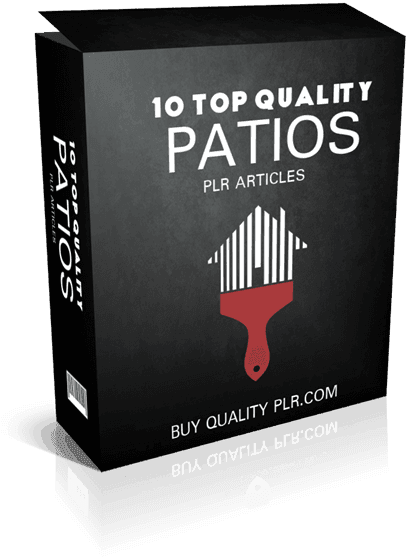 10 Top Quality Patios PLR Articles