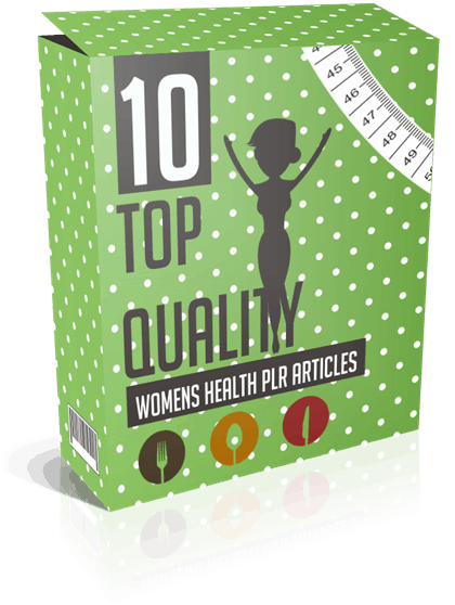10 Top Quality Womens Health PLR Articles