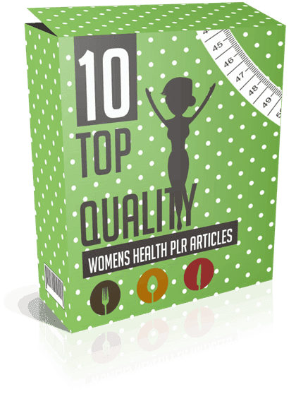 10 Top Quality Womens Health PLR Articles