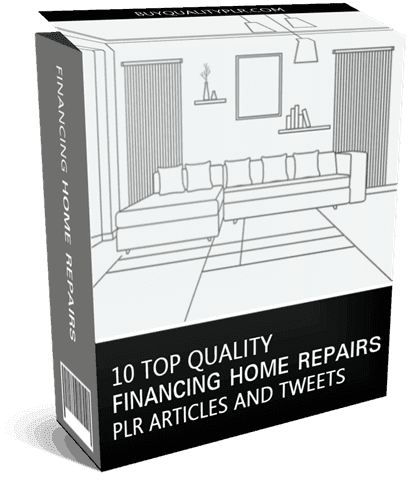 10 Top Quality Financing Home Repairs PLR Articles and Tweets