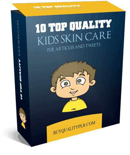 10 Top Quality Kids Skin Care PLR Articles And Tweets