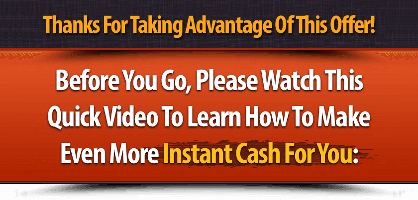 instant cash methods advanced videos