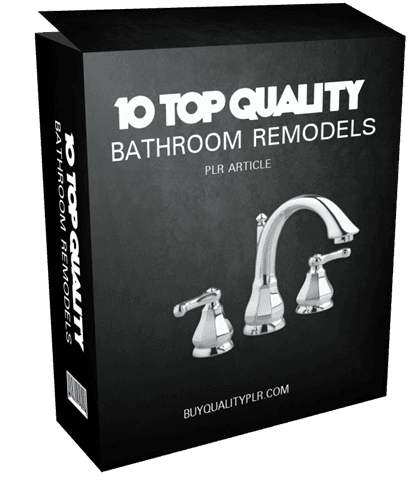 10 Top Quality Bathroom Remodels PLR Articles