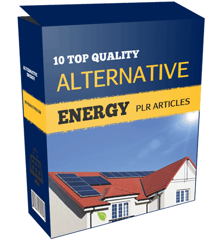 10 Top Quality Alternative Energy PLR Articles