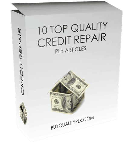 10 Top Quality Credit Repair PLR Articles