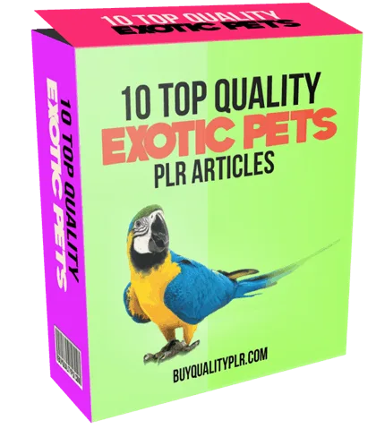 10 Top Quality Exotic Pets PLR Articles 10 Top Quality Exotic Pets PLR Articles