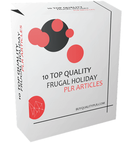 10 Top Quality Frugal Holiday PLR Articles