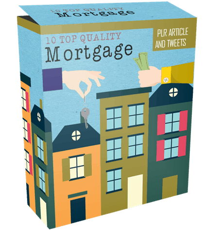 10 TOP QUALITY MORTGAGE PLR ARTICLE AND TWEETS