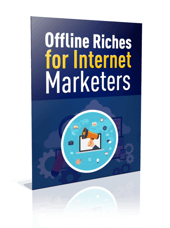 Offline Riches for Internet Marketers Unrestricted PLR Report