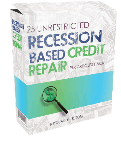 25 Unrestricted Recession Based Credit Repair PLR Articles Pack