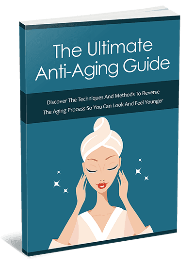 The Ultimate Anti-Aging Guide Ebook