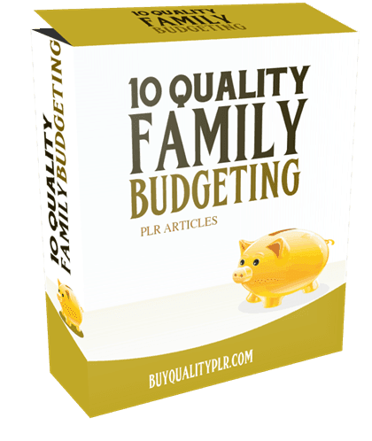 10 Quality Family Budgeting PLR Articles