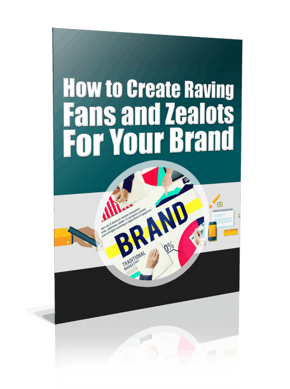 How to Create Raving Fans and Zealots For Your Brand PLR Report Resell PLR