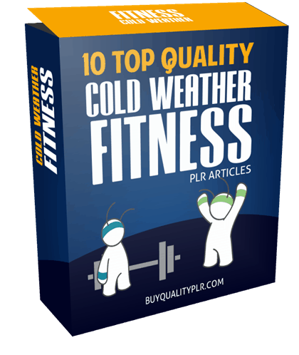 10 Top Quality Cold Weather Fitness PLR Articles