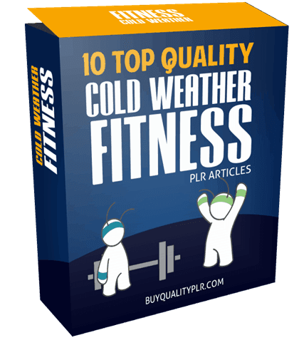 10 Top Quality Cold Weather Fitness PLR Articles