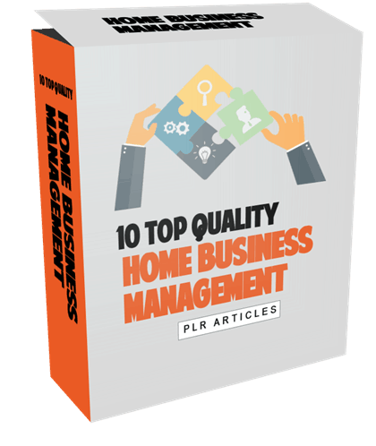 10 Top Quality Home Business Management PLR Articles