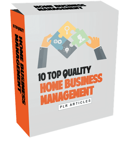 10 Top Quality Home Business Management PLR Articles