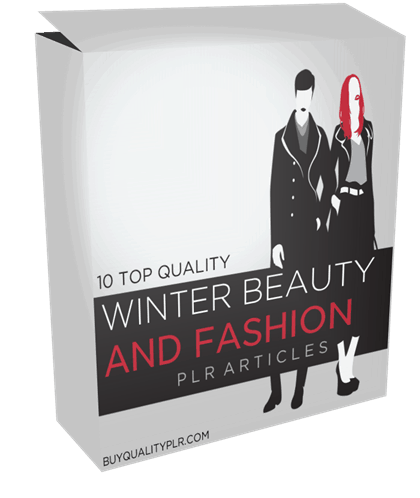 10 TOP QUALITY WINTER BEAUTY AND FASHION PLR ARTICLES
