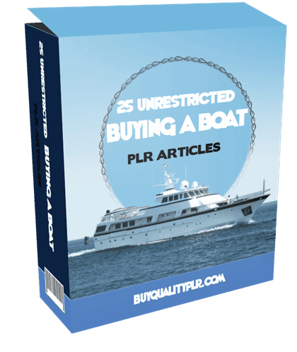 25 UNRESTRICTED BUYING A BOAT PLR ARTICLES